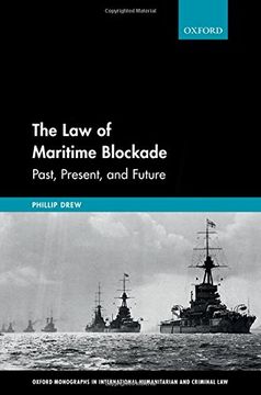 portada The Law of Maritime Blockade: Past, Present, and Future (Oxford Monographs in International Humanitarian & Criminal Law)