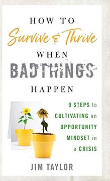 portada How to Survive and Thrive When bad Things Happen: 9 Steps to Cultivating an Opportunity Mindset in a Crisis (en Inglés)