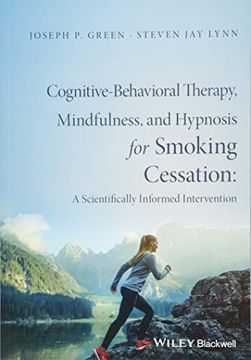portada Cognitive-Behavioral Therapy, Mindfulness, and Hypnosis for Smoking Cessation: A Scientifically Informed Intervention (en Inglés)
