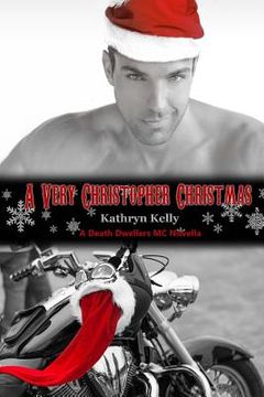 portada A Very Christopher Christmas (A Death Dwellers MC Novella) (in English)