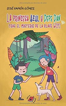 portada La Princesa Azul y Pepe pan Tras el Misterio de la Clave Wifi (in Spanish)