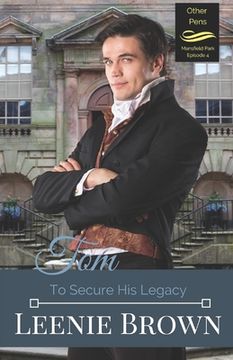 portada Tom: To Secure His Legacy: Mansfield Park Continuation, Episode 4 