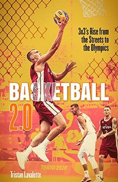 portada Basketball 2.0: 3x3's Rise from the Streets to the Olympics (en Inglés)