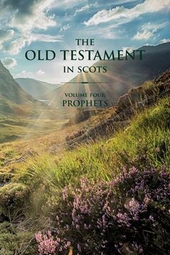 portada The Old Testament in Scots: Volume Four: Prophets