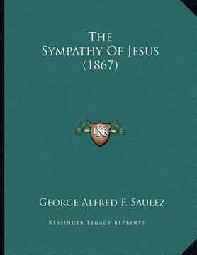 portada the sympathy of jesus (1867) (en Inglés)