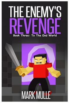 portada The Enemy's Revenge, Book Three: To The End World (en Inglés)