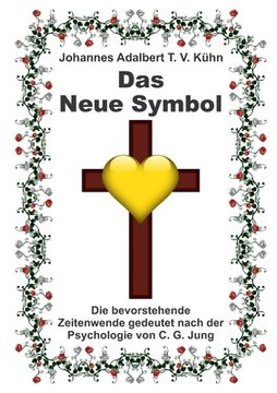 portada Das Neue Symbol: Die bevorstehende Zeitenwende gedeutet nach der Psychologie von C. G. Jung (en Alemán)