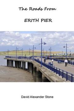 portada The Roads from Erith Pier (en Inglés)