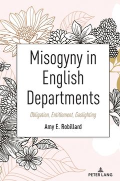 portada Misogyny in English Departments: Obligation, Entitlement, Gaslighting (en Inglés)