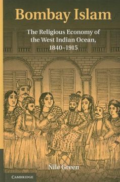 portada Bombay Islam: The Religious Economy of the West Indian Ocean, 1840-1915 (en Inglés)