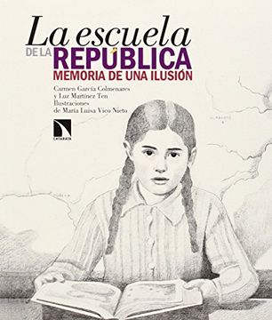 portada La escuela de la República : memoria de una ilusión (in Spanish)