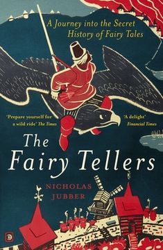 portada The Fairy Tellers: A Journey Into the Secret History of Fairy Tales (en Inglés)