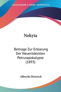 portada Nekyia: Beitrage Zur Erklarung Der Neuentdeckten Petrusapokalypse (1893)