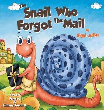portada The Snail Who Forgot The Mail (children bedtime story picture book)
