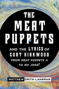 portada when punk met grunge: the lyrical genius of the meat puppets (en Inglés)
