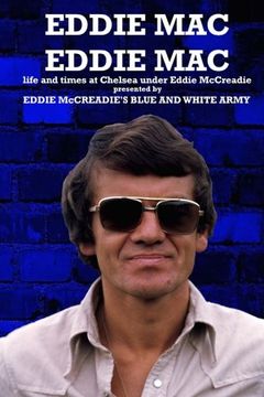 portada Eddie Mac Eddie Mac: Life and times at Chelsea under Eddie McCreadie (en Inglés)