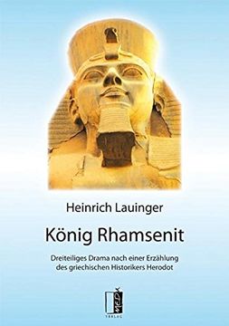 portada König Rhamsenit: Dreiteiliges Drama Nach Einer Erzählung des Griechischen Historikers Herodot 