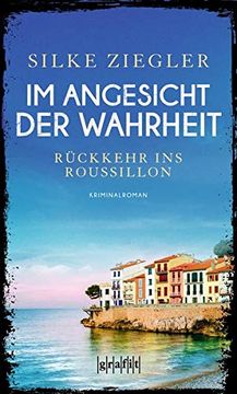 portada Im Angesicht der Wahrheit. Rückkehr ins Roussillon (Roussillon-Krimis) (en Alemán)