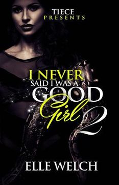 portada I Never Said I Was A Good Girl 2 (en Inglés)