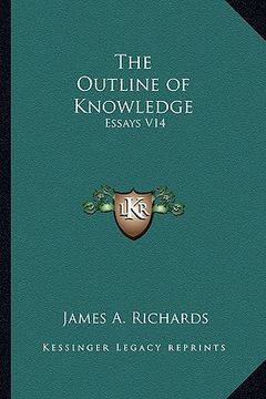 portada the outline of knowledge: essays v14 (en Inglés)