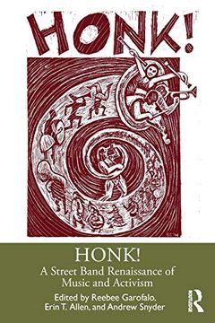 portada Honk! A Street Band Renaissance of Music and Activism (en Inglés)