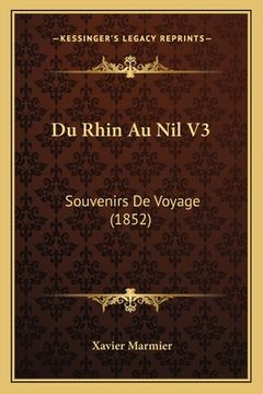 portada Du Rhin Au Nil V3: Souvenirs De Voyage (1852) (en Francés)