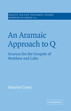 portada An Aramaic Approach to q: Sources for the Gospels of Matthew and Luke (Society for new Testament Studies Monograph Series) (in English)