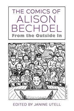 portada The Comics of Alison Bechdel: From the Outside in (Critical Approaches to Comics Artists Series) (en Inglés)