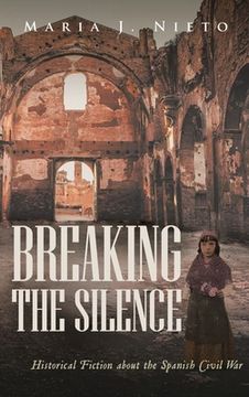 portada Breaking the Silence: Historical Fiction about the Spanish Civil War 
