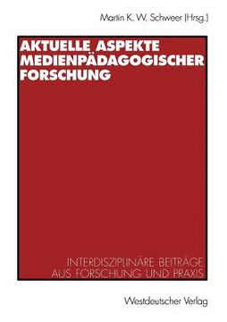 portada Aktuelle Aspekte Medienpädagogischer Forschung: Interdisziplinäre Beiträge Aus Forschung Und PRAXIS (en Alemán)