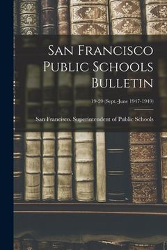 portada San Francisco Public Schools Bulletin; 19-20 (Sept.-June 1947-1949) (in English)
