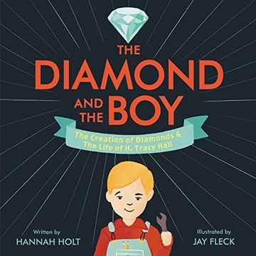 portada The Diamond and the Boy: The Creation of Diamonds & the Life of h. Tracy Hall (en Inglés)