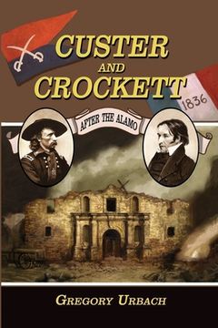 portada Custer and Crockett: After the Alamo (en Inglés)