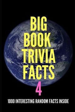 portada Big Book Trivia Facts: 1000 Interesting Random Facts Inside (en Inglés)