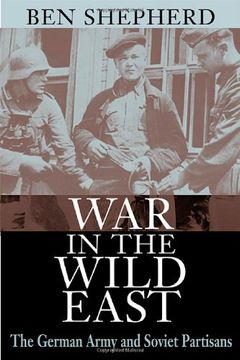 portada War in the Wild East: The German Army and Soviet Partisans (en Inglés)