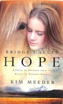 portada Bridge Called Hope: Stories of Triumph From the Ranch of Rescued Dreams (in English)