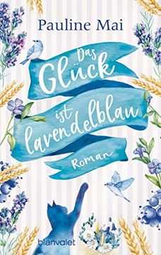 portada Das Glück ist Lavendelblau: Roman (en Alemán)