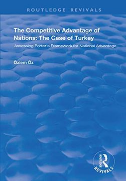 portada The Competitive Advantage of Nations: The Case of Turkey: Assessing Porter's Framework for National Advantage (en Inglés)