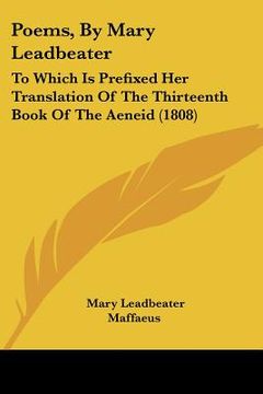 portada poems, by mary leadbeater: to which is prefixed her translation of the thirteenth book of the aeneid (1808) (en Inglés)