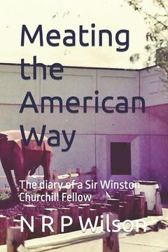 portada Meating the American Way: The diary of a Sir Winston Churchill Fellow (en Inglés)