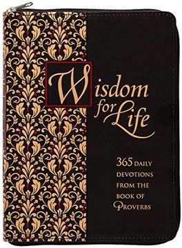 portada Wisdom for Life: 365 Daily Devotions From the Book of Proverbs (Ziparound Devotionals) (en Inglés)