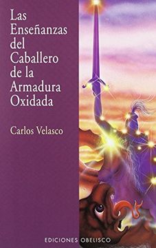 portada Las Enseñanzas del Caballero de la Armadura Oxidada (in Spanish)