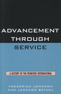 portada advancement through service: a history of the frontiers international (en Inglés)