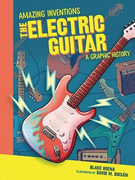 portada The Electric Guitar: A Graphic History (Amazing Inventions) (en Inglés)