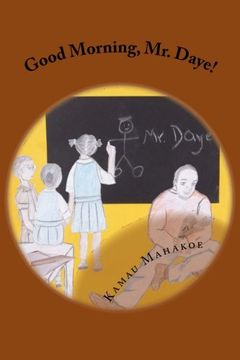 portada Good Morning, Mr. Daye! (The Child Who Reads) (Volume 3)