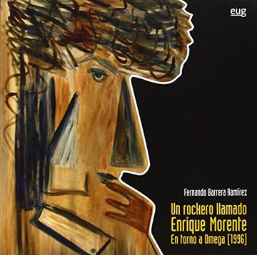 portada Un rockero llamado Enrique Morente. En torno a Omega (1996) (En colaboración con el Centro de Cultura Contemporánea y la Consejería de Educación, Cultura y Deporte de la Junta de Andalucía) (in Spanish)