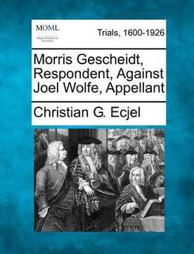 portada morris gescheidt, respondent, against joel wolfe, appellant (en Inglés)