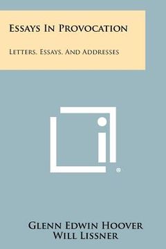 portada essays in provocation: letters, essays, and addresses (en Inglés)