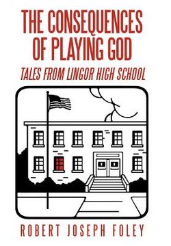 portada the consequences of playing god: tales from lingor high school (en Inglés)