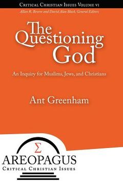 portada the questioning god: an inquiry for muslims, jews, and christians